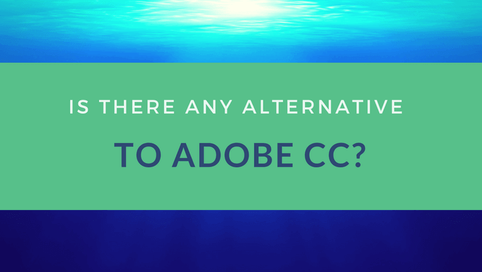 Is there any alternative to Adobe CC?