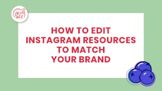 How to edit Instagram resources to match your brand