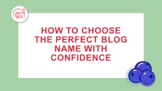 How to choose a perfect blog name with confidence